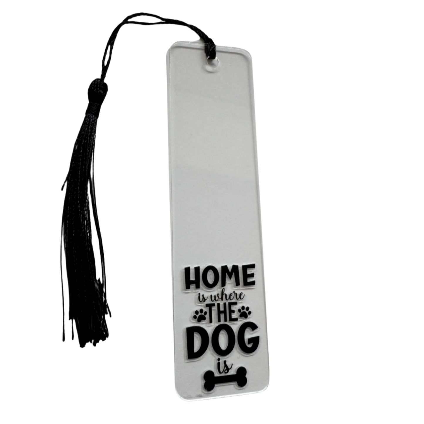 Clear acrylic bookmark, Home is where the dog is